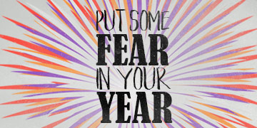 Put Some Fear Into Your Year  