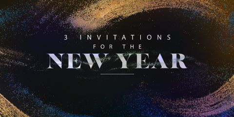3 Invitations for the New Year