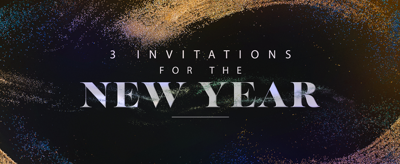 3 Invitations for the New Year